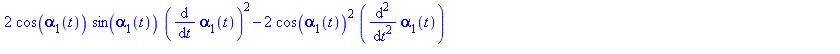 2*cos(alpha[1](t))*sin(alpha[1](t))*(diff(alpha[1](t), t))^2-2*cos(alpha[1](t))^2*(diff(diff(alpha[1](t), t), t))+cos(alpha[1](t))*sin(alpha[2](t))*(diff(alpha[2](t), t))^2-cos(alpha[1](t))*cos(alpha[...