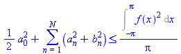 1/2*a[0]^2+(sum(a[n]^2+b[n]^2, n = 1 .. N)) <= Int(f(x)^2, x = -Pi .. Pi)/Pi