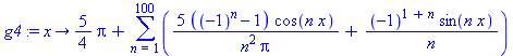 proc (x) options operator, arrow; 5/4*Pi+(sum(5*((-1)^n-1)*cos(n*x)/(n^2*Pi)+(-1)^(1+n)*sin(n*x)/n, n = 1 .. 100)) end proc