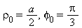 rho[0] = a/2, phi[0] = Pi/3