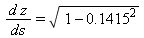 d*z/ds = sqrt(1-Float(1415, -4)^2)