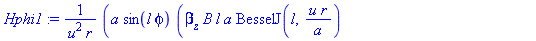 Hphi1 := a*sin(l*phi)*(beta[z]*B*l*a*BesselJ(l, u*r/a)+omega*epsilon[0]*n1^2*A*BesselJ(l+1, u*r/a)*u*r-omega*epsilon[0]*n1^2*A*BesselJ(l, u*r/a)*l*a)*I/(u^2*r)