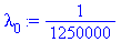 lambda[0] := 1/1250000