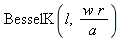 BesselK(l, w*r/a)