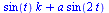 `+`(`*`(sin(t), `*`(k)), `*`(a, `*`(sin(`+`(`*`(2, `*`(t)))))))