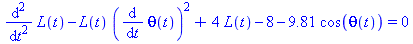 (diff(diff(L(t), t), t))-L(t)*(diff(theta(t), t))^2+4*L(t)-8-9.81*cos(theta(t)) = 0