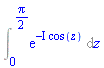 Int(exp(-I*cos(z)), z = 0 .. Pi/2)