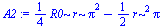 `:=`(A2, `+`(`*`(`/`(1, 4), `*`(`*`(R0, `*`(r, `*`(`^`(Pi, 2)))))), `-`(`*`(`/`(1, 2), `*`(`*`(`^`(r, 2), `*`(Pi)))))))