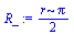 `:=`(R_, `+`(`/`(`*`(r, `*`(Pi)), `*`(2))))