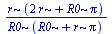 `/`(`*`(r, `*`(`+`(`*`(2, `*`(r)), `*`(R0, `*`(Pi))))), `*`(R0, `*`(`+`(R0, `*`(r, `*`(Pi))))))