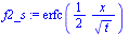 erfc(`+`(`/`(`*`(`/`(1, 2), `*`(x)), `*`(`^`(t, `/`(1, 2))))))