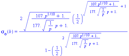 sigma[Theta](b) = 2*((107.*p^(1/10)+1.)/(177.*(1/p)^(1/2)*p+1.))^(1/2)*(1/2)^(((107.*p^(1/10)+1.)/(177.*(1/p)^(1/2)*p+1.))^(1/2)+1)/(1-(1/2)^(2*((107.*p^(1/10)+1.)/(177.*(1/p)^(1/2)*p+1.))^(1/2)))
