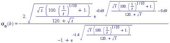 sigma[Theta](b) = -2.*(t^(1/2)*(0.10e3*(1/t)^(1/10)+1.)/(0.12e3+t^(1/2)))^(1/2)*exp(-.69*(t^(1/2)*(0.10e3*(1/t)^(1/10)+1.)/(0.12e3+t^(1/2)))^(1/2)-.69)/(-1.+exp(-1.4*(t^(1/2)*(0.10e3*(1/t)^(1/10)+1.)/...
