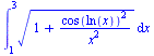 int(`*`(`^`(`+`(1, `/`(`*`(`^`(cos(ln(x)), 2)), `*`(`^`(x, 2)))), `/`(1, 2))), x = 1 .. 3)