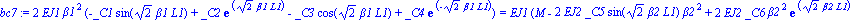 bc7 := 2*EJ1*beta1^2*(-_C1*sin(2^(1/2)*beta1*L1)+_C2*exp(2^(1/2)*beta1*L1)-_C3*cos(2^(1/2)*beta1*L1)+_C4*exp(-2^(1/2)*beta1*L1)) = EJ1*(M-2*EJ2*_C5*sin(2^(1/2)*beta2*L1)*beta2^2+2*EJ2*_C6*beta2^2*exp(...