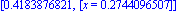 [.4183876821, [x = .2744096507]]