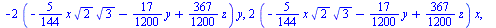 `+`(`-`(`*`(2, `*`(`+`(`-`(`*`(`/`(5, 144), `*`(x, `*`(`^`(2, `/`(1, 2)), `*`(`^`(3, `/`(1, 2))))))), `-`(`*`(`/`(17, 1200), `*`(y))), `*`(`/`(367, 1200), `*`(z))), `*`(y))))), `+`(`*`(2, `*`(`+`(`-`(...