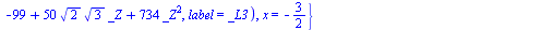 {z = `+`(`*`(5, `*`(RootOf(`+`(`-`(99), `-`(`*`(50, `*`(`^`(2, `/`(1, 2)), `*`(`^`(3, `/`(1, 2)), `*`(_Z))))), `*`(734, `*`(`^`(_Z, 2)))), label = _L2)))), x = `/`(3, 2)}, {z = `+`(`*`(5, `*`(RootOf(`...