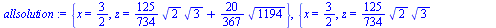 {x = `/`(3, 2), z = `+`(`*`(`/`(125, 734), `*`(`^`(2, `/`(1, 2)), `*`(`^`(3, `/`(1, 2))))), `*`(`/`(20, 367), `*`(`^`(1194, `/`(1, 2)))))}, {x = `/`(3, 2), z = `+`(`*`(`/`(125, 734), `*`(`^`(2, `/`(1,...