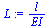`:=`(L, `/`(`*`(l), `*`(EI)))