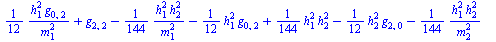 `+`(`/`(`*`(`/`(1, 12), `*`(`^`(h[1], 2), `*`(g[0, 2]))), `*`(`^`(m[1], 2))), g[2, 2], `-`(`/`(`*`(`/`(1, 144), `*`(`^`(h[1], 2), `*`(`^`(h[2], 2)))), `*`(`^`(m[1], 2)))), `-`(`*`(`/`(1, 12), `*`(`^`(...