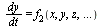 `/`(`*`(dy), `*`(dt)) = f[2](x, y, z, () .. ())