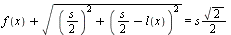 `+`(f(x), sqrt(`+`(`^`(`+`(`*`(`/`(1, 2), `*`(s))), 2), `*`(`^`(`+`(`*`(`/`(1, 2), `*`(s)), `-`(l(x))), 2))))) = `+`(`*`(`/`(1, 2), `*`(s, `*`(sqrt(2)))))