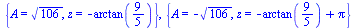 {A = `*`(`^`(106, `/`(1, 2))), z = `+`(`-`(arctan(`/`(9, 5))))}, {A = `+`(`-`(`*`(`^`(106, `/`(1, 2))))), z = `+`(`-`(arctan(`/`(9, 5))), Pi)}