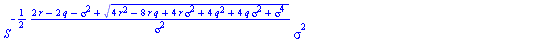 `+`(`*`(2, `*`(`^`(K, `+`(`/`(`*`(`/`(1, 2), `*`(`+`(`*`(`^`(sigma, 2)), `*`(2, `*`(r)), `-`(`*`(2, `*`(q))), `*`(`^`(`+`(`*`(4, `*`(`^`(r, 2))), `-`(`*`(8, `*`(r, `*`(q)))), `*`(4, `*`(r, `*`(`^`(sig...