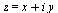 z = `+`(x, `*`(i, `*`(y)))