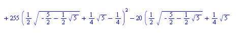 `+`(`*`(`/`(1, 2), `*`(`^`(`+`(`-`(`/`(11, 5)), `*`(`/`(1, 5), `*`(`^`(`+`(`-`(`/`(327, 2)), `-`(`*`(65, `*`(`^`(`+`(`-`(`/`(5, 2)), `-`(`*`(`/`(1, 2), `*`(`^`(5, `/`(1, 2)))))), `/`(1, 2))))), `-`(`*...