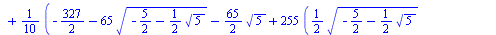 `+`(`*`(`/`(1, 2), `*`(`^`(`+`(`-`(`/`(11, 5)), `*`(`/`(1, 5), `*`(`^`(`+`(`-`(`/`(327, 2)), `-`(`*`(65, `*`(`^`(`+`(`-`(`/`(5, 2)), `-`(`*`(`/`(1, 2), `*`(`^`(5, `/`(1, 2)))))), `/`(1, 2))))), `-`(`*...