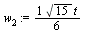 `:=`(w[2], `+`(`*`(`/`(1, 6), `*`(sqrt(15), `*`(t)))))