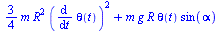 `+`(`*`(`/`(3, 4), `*`(m, `*`(`^`(R, 2), `*`(`^`(diff(theta(t), t), 2))))), `*`(m, `*`(g, `*`(R, `*`(theta(t), `*`(sin(alpha)))))))