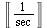 Unit(`/`(1, `*`('sec')))