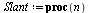 `:=`(Slant, proc (n) local f; if n = 1 then RETURN([proc (x) options operator, arrow; 1 end proc]) end if; `:=`(f, proc (k, j, x) options operator, arrow; piecewise(`and`(`<=`(`/`(`*`(j), `*`(k)), x),...