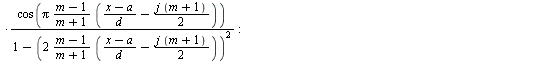 `:=`(Gsinc, proc (d, a, m, j, x) options operator, arrow; `/`(`*`(sqrt(`/`(`*`(`+`(`*`(4, `*`(m)), 4)), `*`(`+`(`*`(3, `*`(m)), 5)))), `*`(sin(`*`(Pi, `*`(`+`(`/`(`*`(`+`(x, `-`(a))), `*`(d)), `-`(`*`...