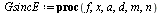 `:=`(GsincE, proc (f, x, a, d, m, n) local i, s, L; `:=`(L, []); `:=`(s, 0); for i from 0 to `+`(n, `-`(1)) do `:=`(s, `+`(s, `*`(eval(f, x = `+`(`*`(`/`(1, 2), `*`(i, `*`(d, `*`(`+`(m, 1))))), a)), `...