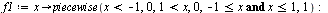 `:=`(f1, proc (x) options operator, arrow; piecewise(`<`(x, -1), 0, `<`(1, x), 0, `and`(`<=`(-1, x), `<=`(x, 1)), 1) end proc); -1; `:=`(f2, proc (x) options operator, arrow; piecewise(`<`(x, -1), 0, ...