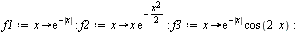`:=`(f1, proc (x) options operator, arrow; exp(`+`(`-`(abs(x)))) end proc); -1; `:=`(f2, proc (x) options operator, arrow; `*`(x, `*`(exp(`+`(`-`(`*`(`/`(1, 2), `*`(`^`(x, 2)))))))) end proc); -1; `:=...