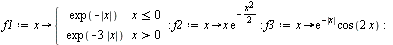 `:=`(f1, proc (x) options operator, arrow; piecewise(`<=`(x, 0), exp(`+`(`-`(abs(x)))), `<`(0, x), exp(`+`(`-`(`*`(3, `*`(abs(x))))))) end proc); -1; `:=`(f2, proc (x) options operator, arrow; `*`(x, ...