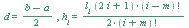 d = `*`(`+`(b, `-`(a)), `/`(1, 2)), h[i] = `*`(l[i], `*`(`+`(`*`(2, `*`(i)), 1), `*`(factorial(`+`(i, `-`(m))), `*`(`/`(`+`(`*`(2, `*`(factorial(`+`(i, m))))))))))