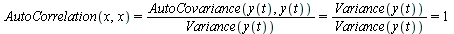 `and`(AutoCorrelation(x, x) = `/`(`*`(AutoCovariance(y(t), y(t))), `*`(Variance(y(t)))), `and`(`/`(`*`(AutoCovariance(y(t), y(t))), `*`(Variance(y(t)))) = `*`(Variance(y(t)), `/`(1, `*`(Variance(y(t))...