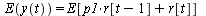 E(y(t)) = E[`+`(`*`(p1, `*`(r[`+`(t, `-`(1))])), r[t])]