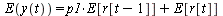 E(y(t)) = `+`(`*`(p1, `*`(E[r[`+`(t, `-`(1))]])), E[r[t]])