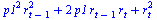 `+`(`*`(`^`(p1, 2), `*`(`^`(r[`+`(t, `-`(1))], 2))), `*`(2, `*`(p1, `*`(r[`+`(t, `-`(1))], `*`(r[t])))), `*`(`^`(r[t], 2)))