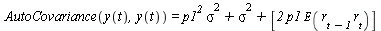 AutoCovariance(y(t), y(t)) = `+`(`*`(`^`(p1, 2), `*`(`^`(sigma, 2))), `*`(`^`(sigma, 2)), [`+`(`*`(2, `*`(p1, `*`(E(`*`(r[`+`(t, `-`(1))], `*`(r[t])))))))])