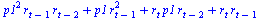`+`(`*`(`^`(p1, 2), `*`(r[`+`(t, `-`(1))], `*`(r[`+`(t, `-`(2))]))), `*`(p1, `*`(`^`(r[`+`(t, `-`(1))], 2))), `*`(r[t], `*`(p1, `*`(r[`+`(t, `-`(2))]))), `*`(r[t], `*`(r[`+`(t, `-`(1))])))