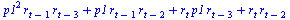`+`(`*`(`^`(p1, 2), `*`(r[`+`(t, `-`(1))], `*`(r[`+`(t, `-`(3))]))), `*`(p1, `*`(r[`+`(t, `-`(1))], `*`(r[`+`(t, `-`(2))]))), `*`(r[t], `*`(p1, `*`(r[`+`(t, `-`(3))]))), `*`(r[t], `*`(r[`+`(t, `-`(2))...