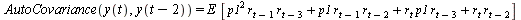 AutoCovariance(y(t), y(`+`(t, `-`(2)))) = `*`(E, `*`([`+`(`*`(`^`(p1, 2), `*`(r[`+`(t, `-`(1))], `*`(r[`+`(t, `-`(3))]))), `*`(p1, `*`(r[`+`(t, `-`(1))], `*`(r[`+`(t, `-`(2))]))), `*`(r[t], `*`(p1, `*...